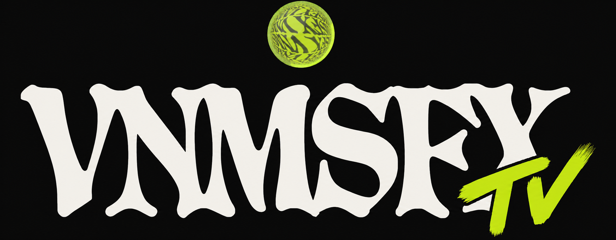 VNMSFX TV — green orb and hand-painted TV lettering